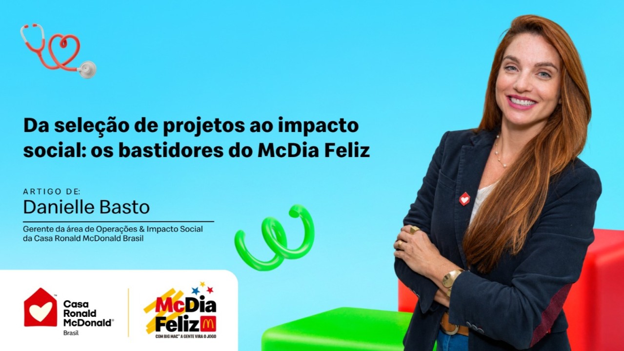 Da seleção de projetos ao impacto social: os bastidores do McDia Feliz